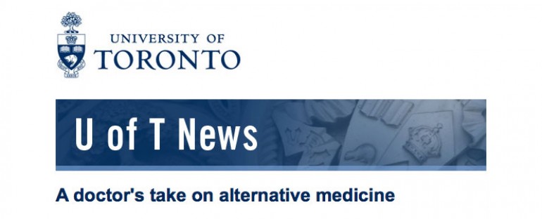 U of T News: “A doctor’s take on alternative medicine” by Michael Kennedy